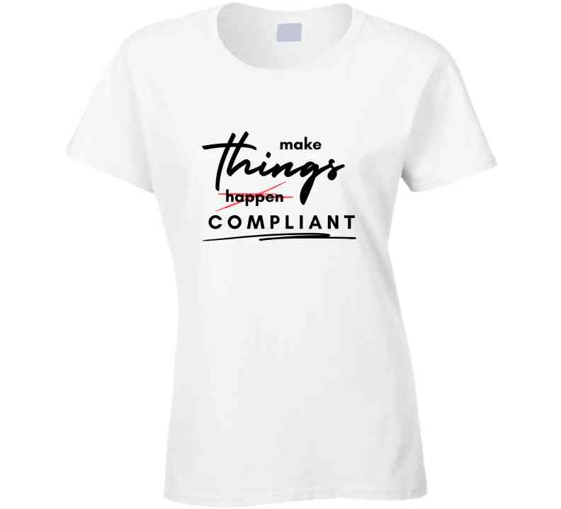 Make Things Compliant Tee