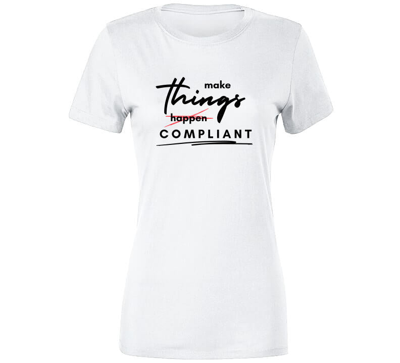 Make Things Compliant Tee