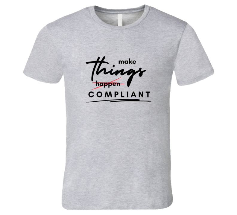 Make Things Compliant Tee