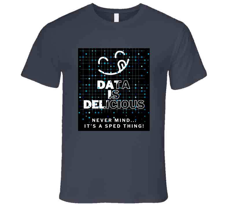 Data Is Delicious Tee