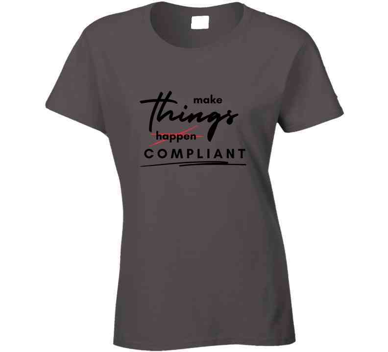Make Things Compliant Tee