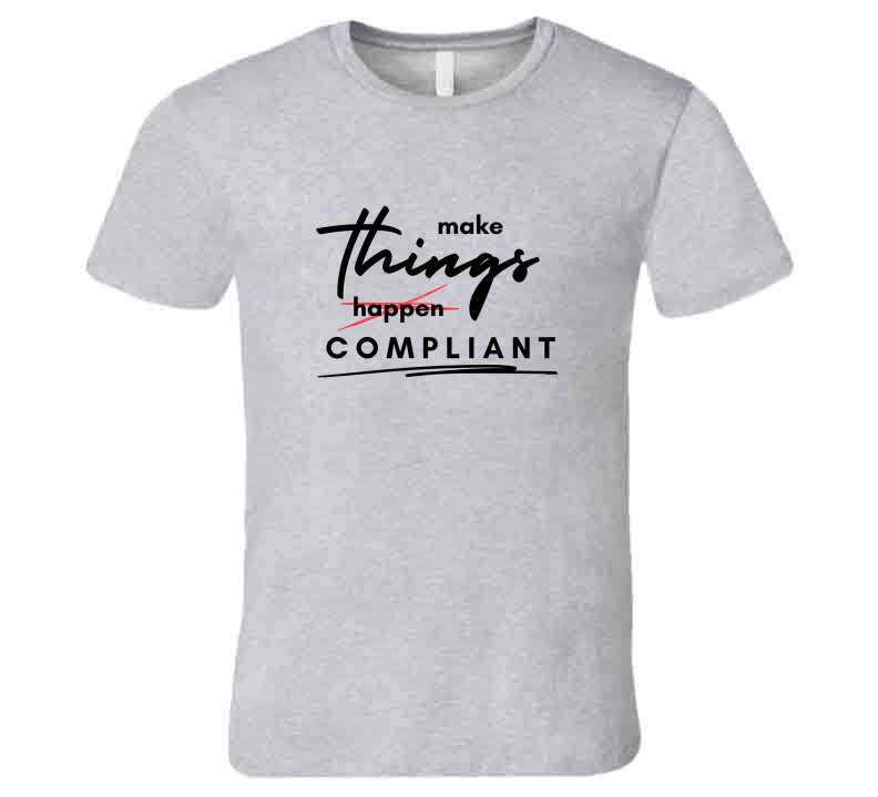 Make Things Compliant Tee