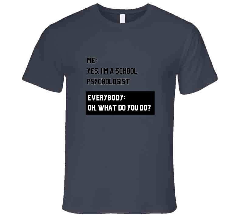 Yes, I'm A School Psychologist Tee