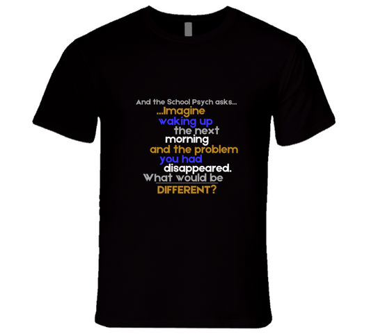 The Miracle Question - School Psych Tee